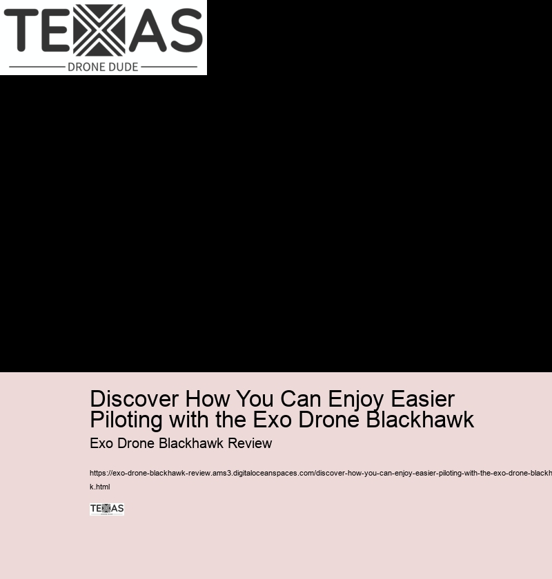 Discover How You Can Enjoy Easier Piloting with the Exo Drone Blackhawk Exo Drone Blackhawk Review Discover How You Can Enjoy Easier Piloting with the Exo Drone Blackhawk