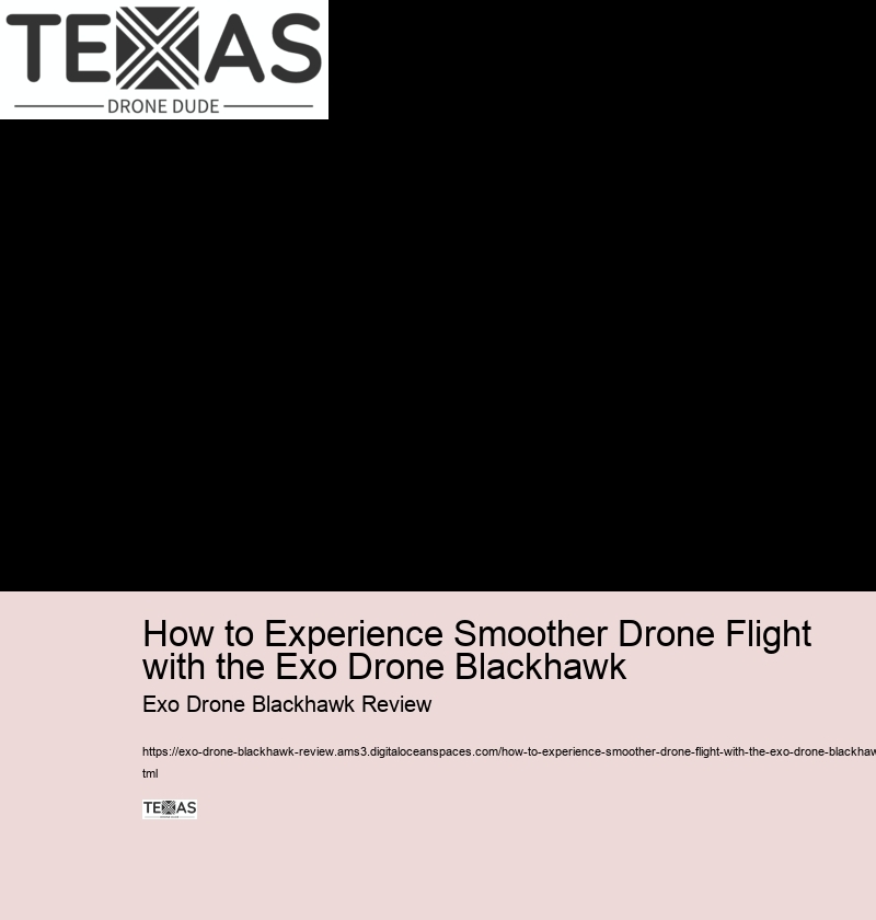 How to Experience Smoother Drone Flight with the Exo Drone Blackhawk 