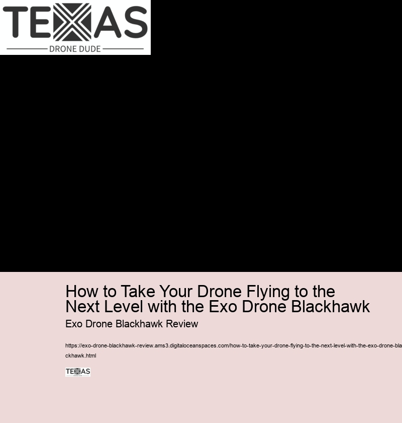 How to Take Your Drone Flying to the Next Level with the Exo Drone Blackhawk Exo Drone Blackhawk Review How to Take Your Drone Flying to the Next Level with the Exo Drone Blackhawk