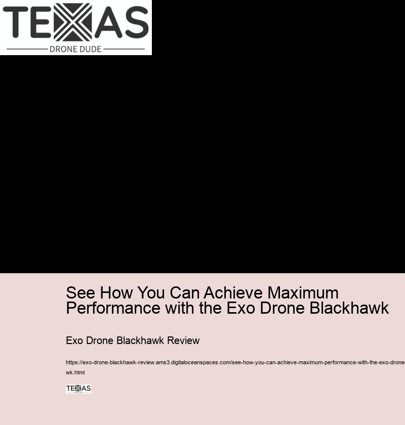 See How You Can Achieve Maximum Performance with the Exo Drone Blackhawk Exo Drone Blackhawk Review See How You Can Achieve Maximum Performance with the Exo Drone Blackhawk